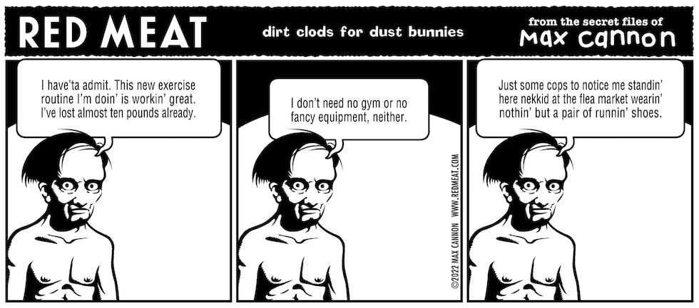 Red Meat: dirt clods for dust bunnies