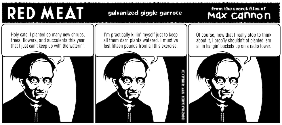 Red Meat: galvanized giggle garrote