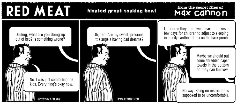 Red Meat: bloated groat soaking bowl