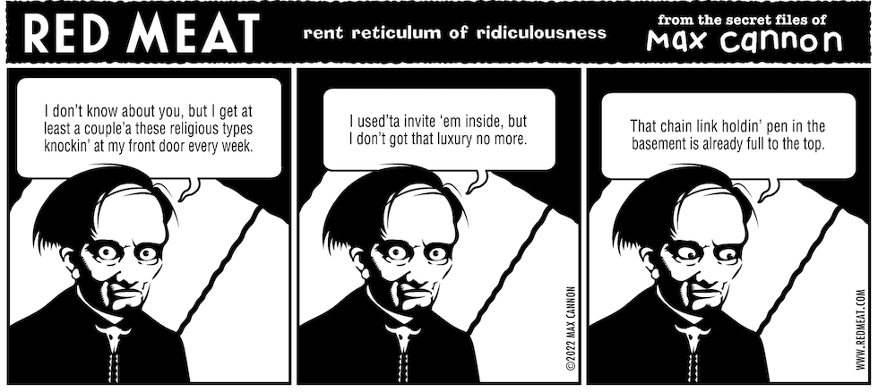 Red Meat: rent reticulum of ridiculousness