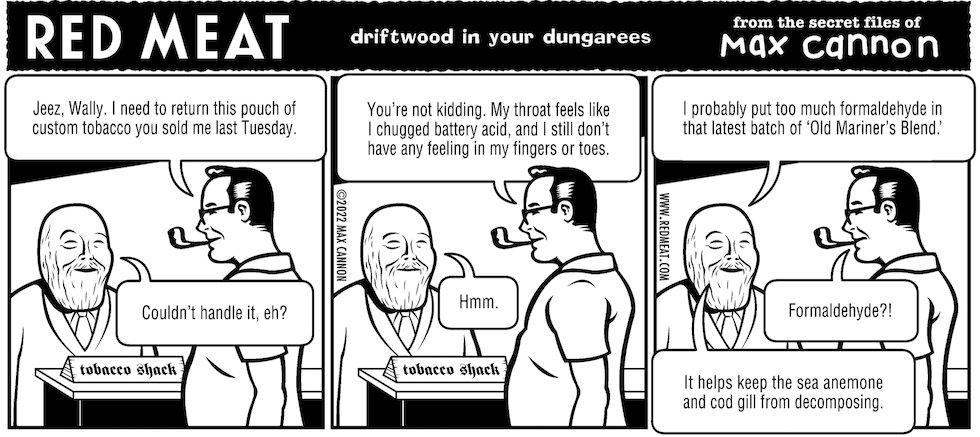 Red Meat: driftwood in your dungarees